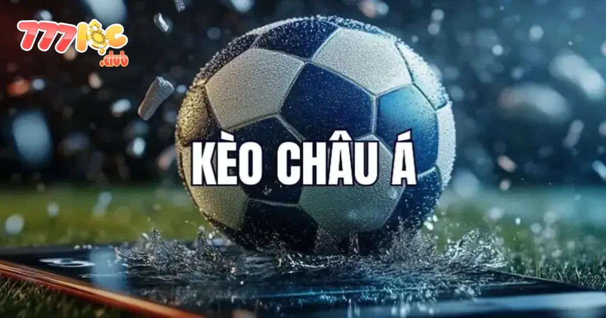 Kèo Châu Á: Thử Thách Đầy Chiến Lược