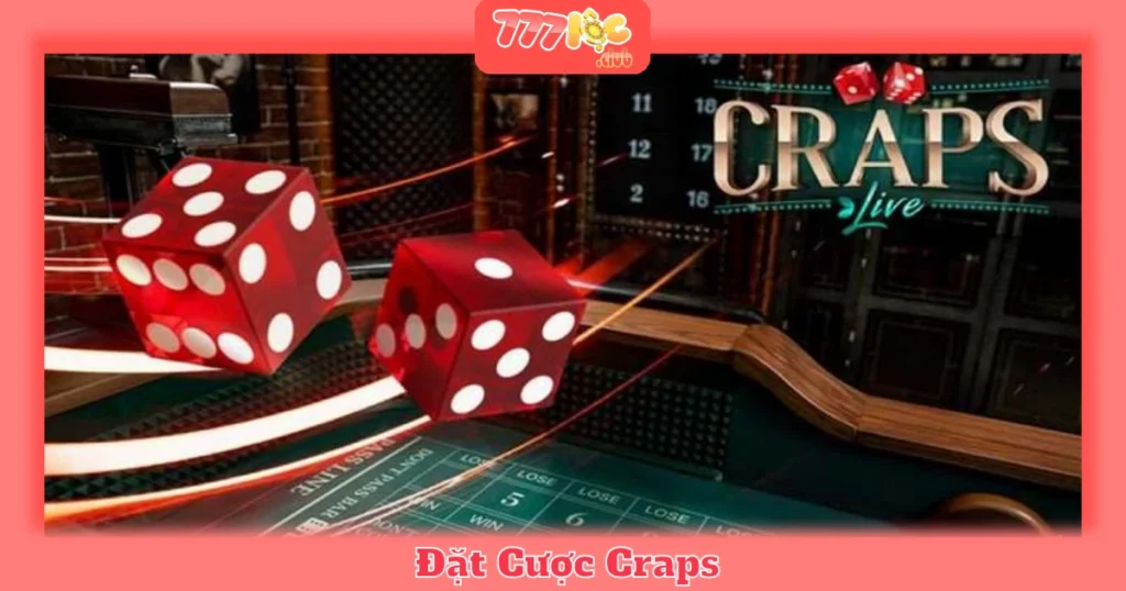 Chiến Lược Đặt Cược Craps Hiệu Quả