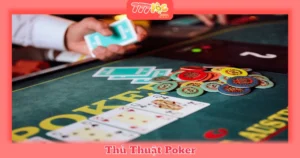 Thủ Thuật Poker Dành Cho Cao Thủ